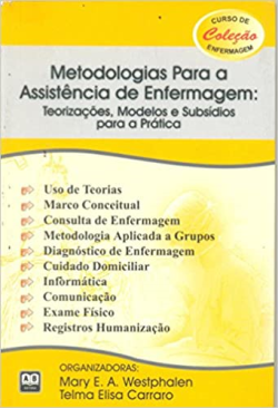 Metodologias Para A Assistencia De Enfermagem - Teorizacoes Modelos E Subsidios Para A Pratica