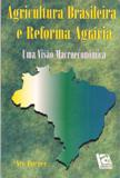 Agricultura Brasileira E Reforma Agraria - Uma Visao Macroeconomia