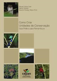 Como Criar Unidades De Conservacao - Guia Pratico Para Pernambuco