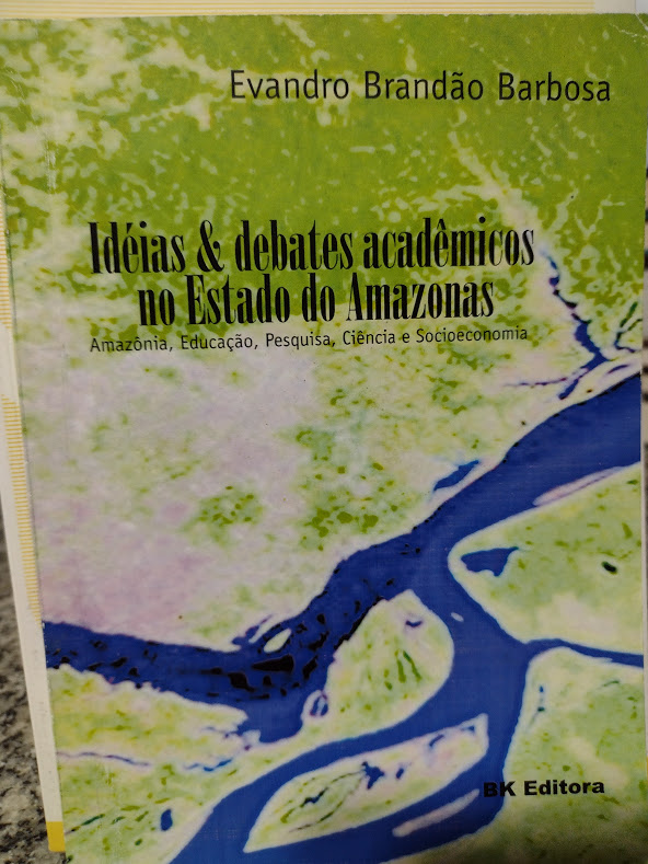 Ideias E Debates Academicos No Estado Do Amazonas