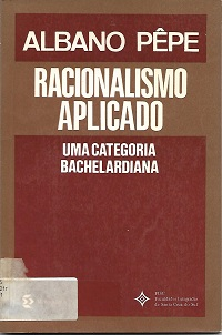 Racionalismo Aplicado - Uma Categoria Bachelardiana