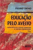 Educacao Pelo Avesso - Assistencia Como Direito E Como Problema