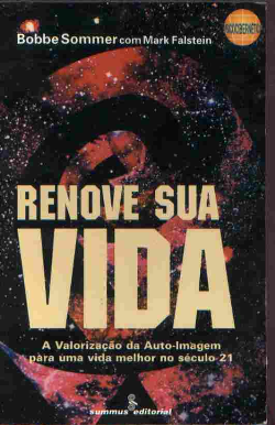 Renove Sua Vida - A Valorizacao Da Auto-imagem Para Uma Vida Melhor No Seculo 21