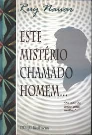 Este Misterio Chamado Homem - Na Arte De Amar Uma Mulher