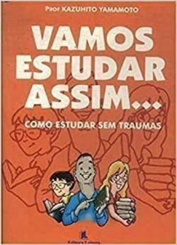 Vamos Estudar Assim - Como Estudar Sem Traumas