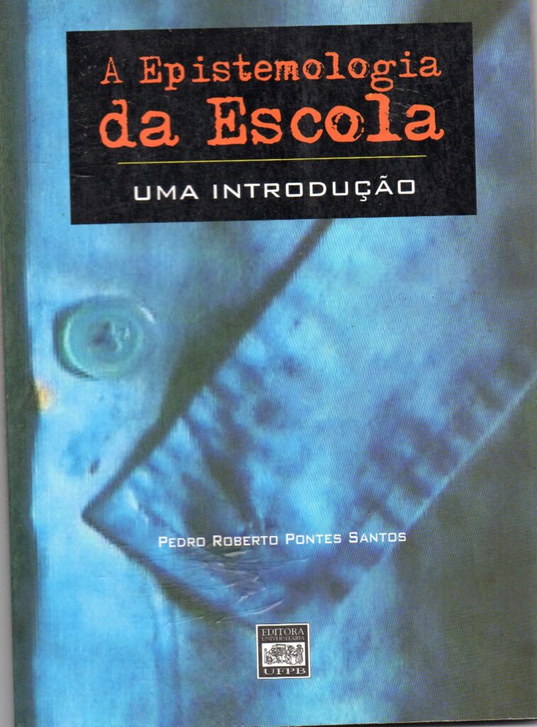 Epistemologia Da Escola, A - Uma Introducao