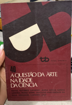 A Questao Da Arte Na Idade Da Ciencia - Tempo Brasileiro Nº 40