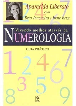 Vivendo Melhor Atraves Da Numerologia - Guia Pratico