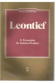 A Economia Do Insumo-produto - Os Economistas