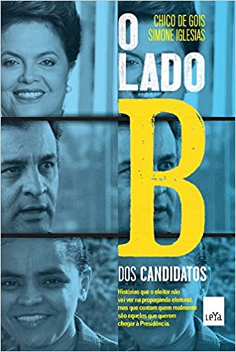 O lado B dos candidatos