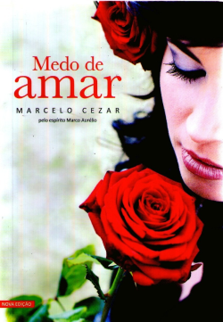 Medo De Amar - Sucessos De Marcelo Cezar Pelo Espirito Marco Aurelio