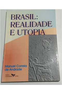 Brasil - Realidade E Utopia
