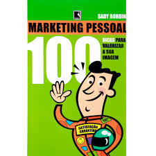 Marketing Pessoal - 100 Dicas Para Valorizar A Sua Imagem