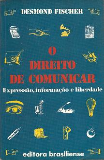 O Direito De Comunicar - Expressao Informacao E Liberdade