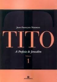 Tito V. 01 - A Profecia De Jerusalem