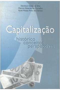 Capitalizacao Historico Conceitos Perspectivas