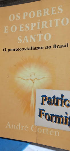 Os Pobres E O Espirito Santo - O Pentecostalismo No Brasil
