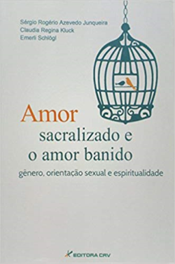 Amor Sacralizado E O Amor Bandido - Genero Orientacao Sexual E Espiritualidade