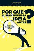 Por Que Eu Nao Tive Essa Ideia Antes?