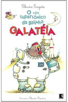 O Voo Supersonico Da Galinha Galateia