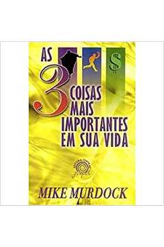 As 3 Coisas Mais Importantes Em Sua Vida