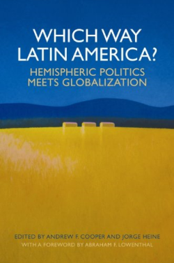 Which Way Latin America Hemispheric Politics Meets Globalization