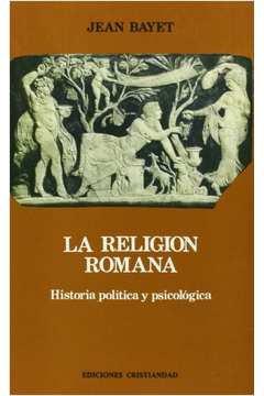 La Religion Romana - Historia Politica Y Psicologia