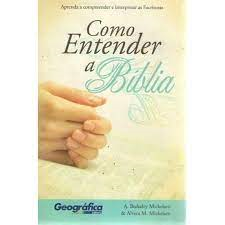 Como Entender A Biblia - Aprenda A Compreender E Interpretar As Escrituras