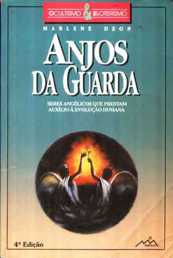 Anjos Da Guarda - Seres Angelicos Que Prestam Auxilio A Evolucao Humana
