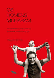 Os Homens Mudaram - 150 Variaveis Que Ajudam A Entender Essa Mudanca