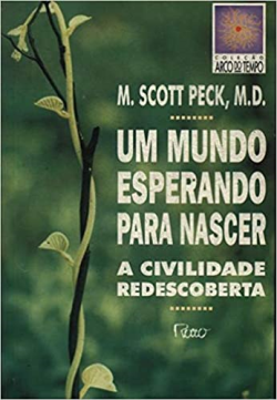 Um Mundo Esperando Para Nascer - A Civilidade Redescoberta