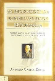 As Dimensoes Da Espiritualidade Reformada