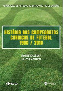 Historia Dos Campeonatos Cariocas De Futebol 1906-2010