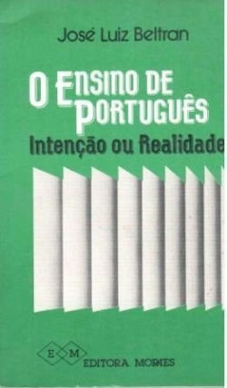 O Ensino Do Portugues - Intencao Ou Realidade