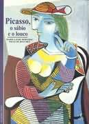 Picasso O Sabio E O Louco
