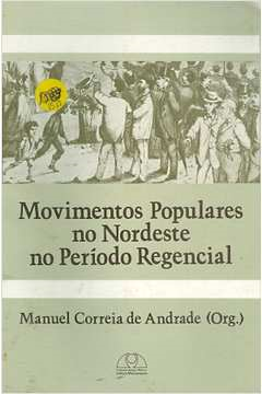 Movimentos Populares No Nordeste No Periodo Regencial