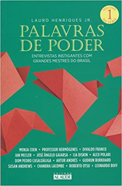 Palavras De Poder - Entrevistas Instigantes Com Grandes Mestres Vol. 1
