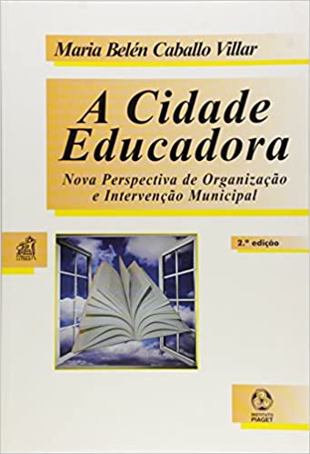 a Cidade Educadora - nova perspectiva de organização e intervenção municipal