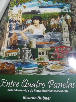 Entre Quanto Panelas - Baseado Na Vida De Flora Madalosso Bertolli