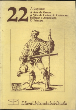 A Arte Da Guerra / A Vida De Castruccio Castracani / Belfagor O Arquidiabo / O Principe - Pensamento Politico V. 22