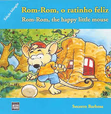 Rom-rom - O Ratinho Feliz - Rom-rom The Happy Little Mouse - Edicao Bilingue