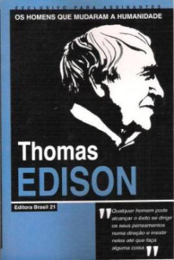 Thomas Edison - Os Homens Que Mudaram A Humanidade