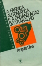 A Fabrica Automatica E A Organizacao Do Trabalho