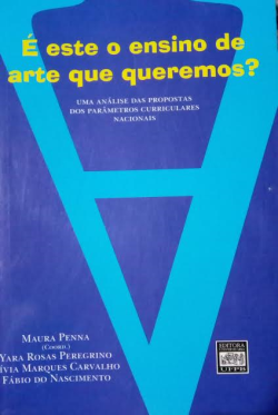 E Este O Ensino De Arte Que Queremos - Uma Analise Das Proposta Dos Parametros Curriculares Nacionais