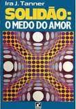 Solidao O Medo Do Amor