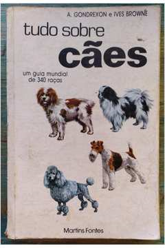 Tudo Dobre Caes - Um Guia Mundial De 340 Racas