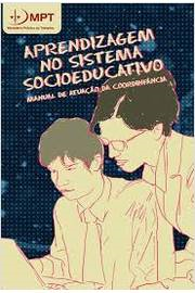 Aprendizagem No Sistema Socioeducativo - Manual De Atuacao Da Coordinfancia