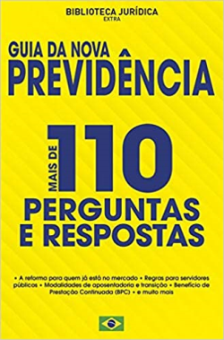 Guia Da Nova Previdencia - Mais De 110 Perguntas E Respostas