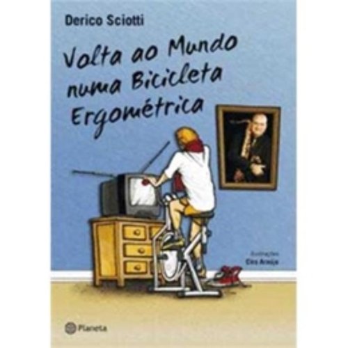 Volta Ao Mundo Numa Bicicleta Ergometrica