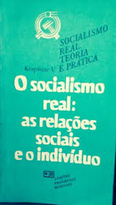 Socialismo Real, O -  As Relacoes Sociais E O Individuo